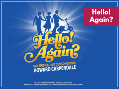 HELLO! AGAIN? - Das Musical
